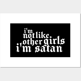 I'm Not Like Other Girls I'm Satan Posters and Art